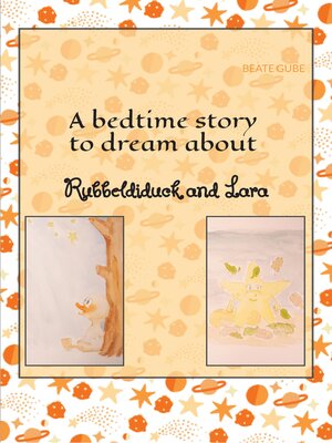 cover image of A bedtime story to dream about Rubbeldiduck and Lara